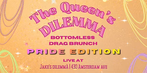 The Queen\u2019s Dilemma Drag Brunch: PRIDE EDITION