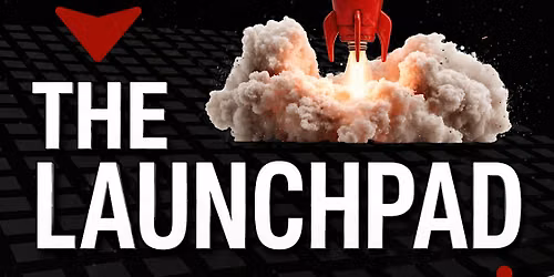 THE LAUNCH PAD