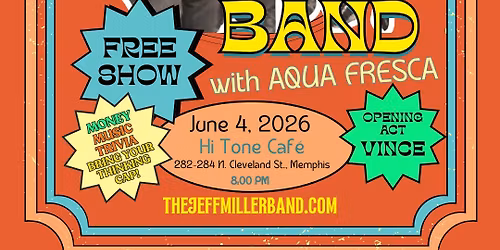The Jeff Miller Band w\/Agua Fresca & Special Opening Act, Vince