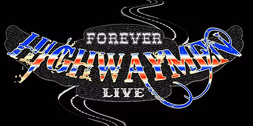 Forever Highwaymen Live @ The Capitol Centre 