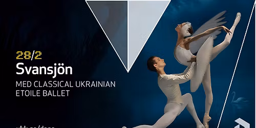 Svansj\u00f6n med Classical Ukrainian Etoile Ballet \u2022 28\/2 \u2022 UKK