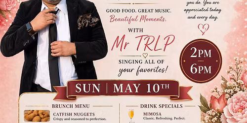 TRLP Music Group, LLC & Good Company presents: A Mothers Day Brunch with Mr TRLP 