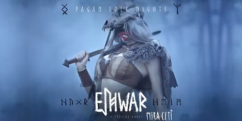 EIHWAR + MIRA CETI \u2013 Pagan Folk Nights