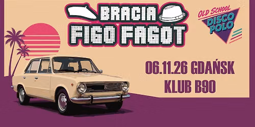 BRACIA FIGO FAGOT | 6.11.2026