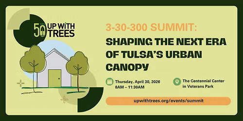 3-30-300 Summit: Shaping the Next Era of Tulsa's Urban Canopy