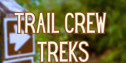 Trail Crew Treks