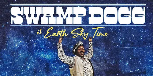 SWAMP DOGG + SPIRIT FAMILY REUNION @ EARTH SKY TIME FARM