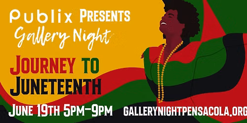 Gallery Night \u201cJourney to Juneteenth" June 19th- Presented by Publix