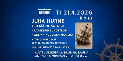 21.4.2026 Juha Hurme monologiesitykset + Tapio Koivukari \/\/ Brummi