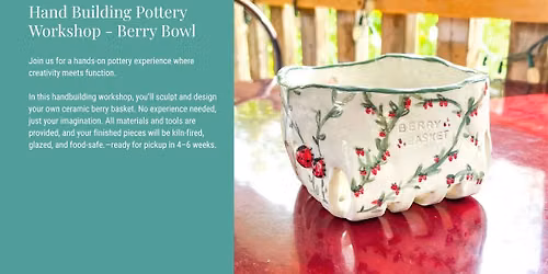 Hand Building Pottery Workshop - Berry Bowl