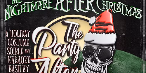 The Nightmare AFTER Christmas: A Holiday Costume Soiree and Karaoke Party