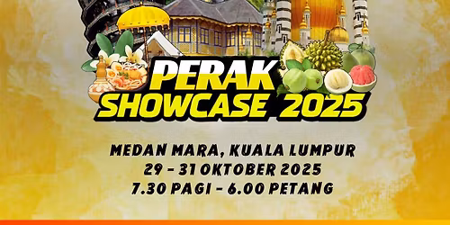 PERAK SHOWCASE 2025 @ MEDAN MARA KUALA LUMPUR