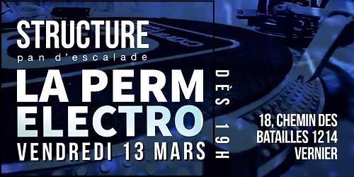 Liquid Dimensions - La Perm Electro @ Structure Pan d'Escalade