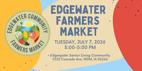 Edgewater Farmers Market - JULY 7, 3-5 PM