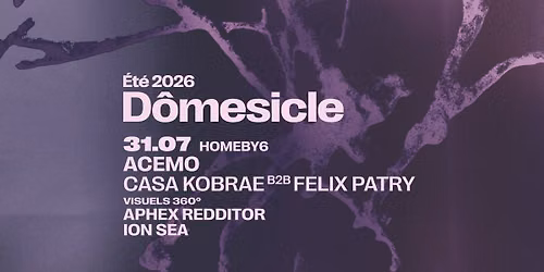 D\u00f4mesicle x HomeBy6 \u2014 AceMo (US) \u2022 CASA KOBRAE b2b Felix Patry