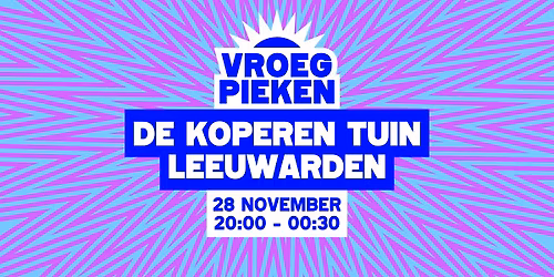 Vroeg Pieken \/\/ De Koperen Tuin \/\/ Leeuwarden