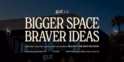 Bigger Space, Braver Ideas