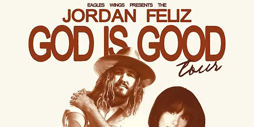 Jordan Feliz with Riley Clemmons - God is Good Tour