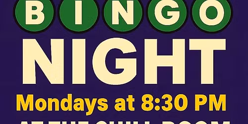 BINGO Night @ The Chill Room Every Monday