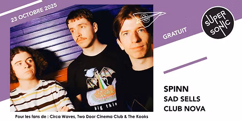 Spinn \u2022 Sad Sells \u2022 Club Nova \/ Supersonic (free entry)