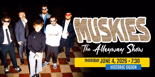 MUSKIES: The Alleyway Show