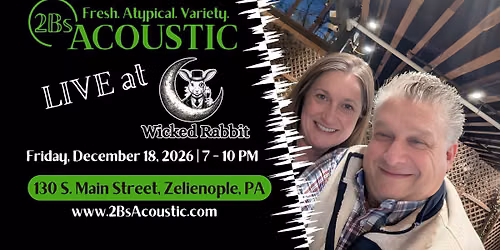 2Bs Acoustic hosted by Wicked Rabbit