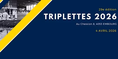 Complet ~ Triplettes d'Embourg Volleyball 2026 - 29e \u00e9dition