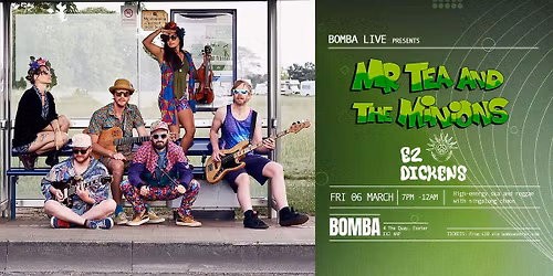 Mr Tea & The Minions + Ez Dickens | Bomba 06.03.26