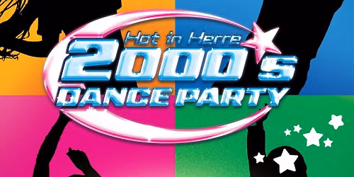 Hot in Herre: 2000s Dance Party