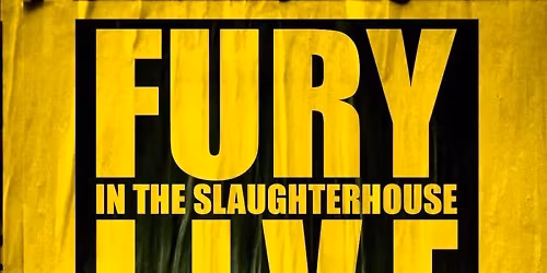 Fury in the Slaughterhouse at Kalkberg Arena