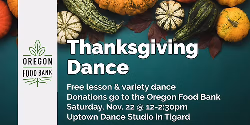 Thanksgiving Dance - Support the Oregon Food Bank