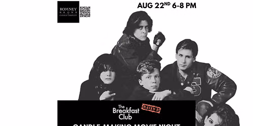 The Breakfast Club Candle-Making Movie Night in Grayslake, IL