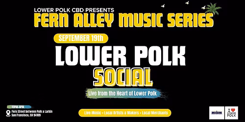 Fern Alley Music Series: Lower Polk Social-Presented by LPCBD