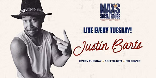 Justin Barts Duo Every Tuesday at Max's Social House