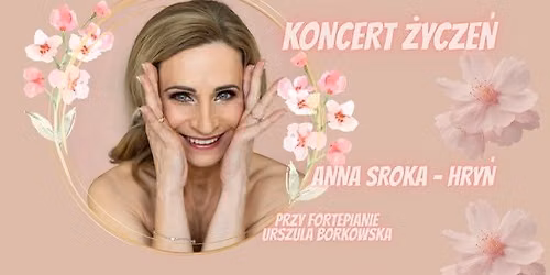 Koncert \u017bycze\u0144 z Ann\u0105 Srok\u0105 \u2013 Hry\u0144