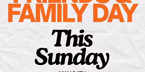 Friends & Family Day