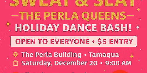 \ud83c\udf85\u2728 JINGLE, SWEAT & SLAY \u2014 THE PERLA QUEENS HOLIDAY DANCE BASH! \u2728\ud83c\udf85