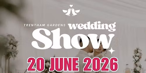 Trentham Gardens Luxury Wedding Show, Staffordshire (Saturday 20th June 2026)