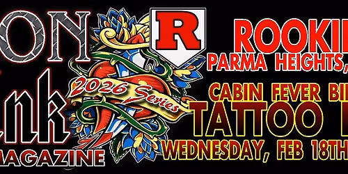 ROOKIES Cabin FEVER Bike Night TATTOO PARTY w\/ REASONS TO RIDE