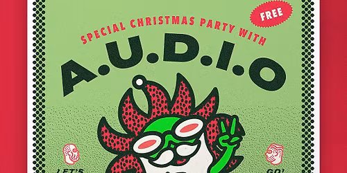 Xmas Party w\/ A.U.D.I.O \/ Rabbs \/ Shellie Kornmann and more