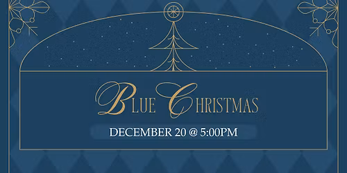 Blue Christmas: A Service of Comfort and Hope