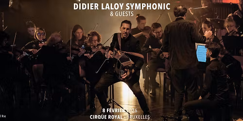 Didier Laloy Symphonic & Guests \u2022 Cirque Royal, Bruxelles