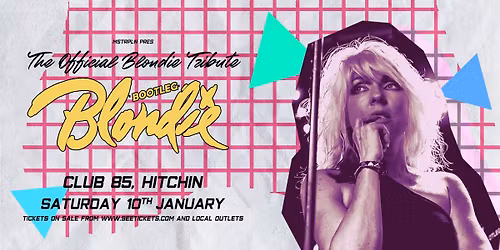 BOOTLEG BLONDIE - Sat 10th Jan - Club 85, Hitchin. 
