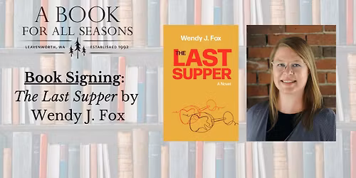 Book Signing: The Last Supper by Wendy J. Fox