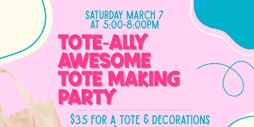 TOTE-ALLY Awesome Tote Making Party