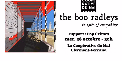 The Boo Radleys + Pop Crimes \/ La Coop\u00e9rative de Mai