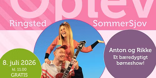 GRATIS SommerSjov - Anton og Rikke - et b\u00e6redygtigt b\u00f8rneshow!