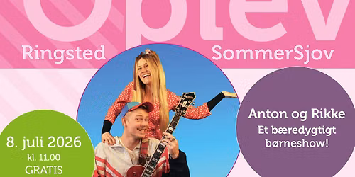 GRATIS SommerSjov - Anton og Rikke - et b\u00e6redygtigt b\u00f8rneshow!