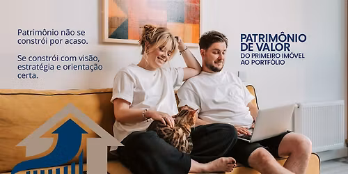 Patrim\u00f4nio de Valor: Do Primeiro Im\u00f3vel ao Portf\u00f3lio