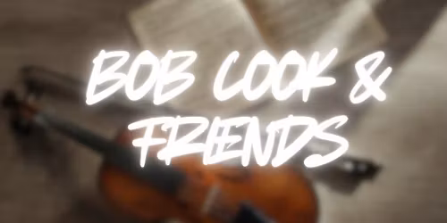 Bob Cook & Friends Live